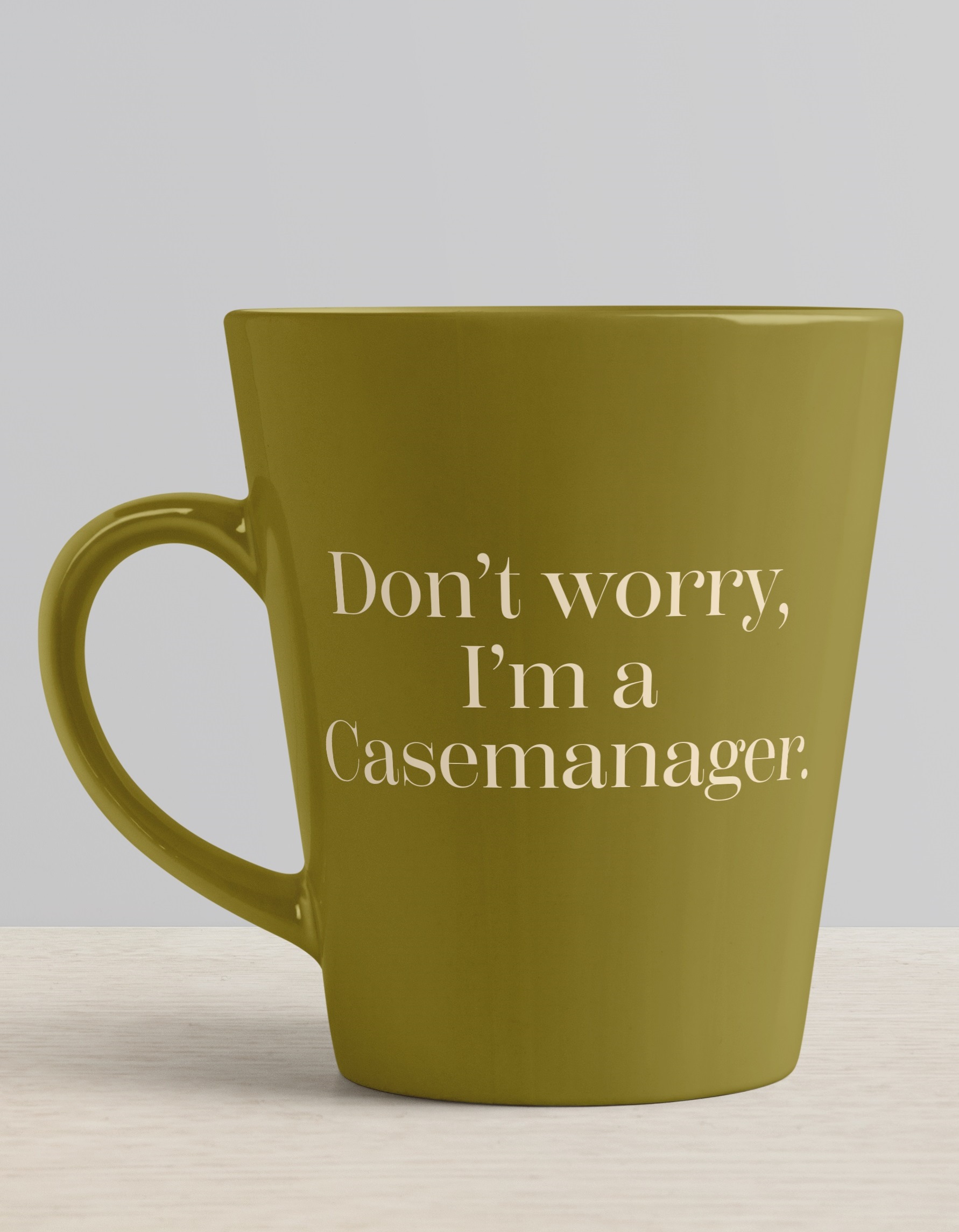 Don't worry I am a casemanager Don't worry I am a casemanager